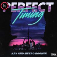 Nav & Metro Boomin – Perfect Timing