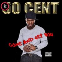 50 Cent – Come And Get You