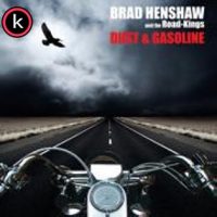 Brad Henshaw & The Road Kings - Dust & Gasoline (2020)
