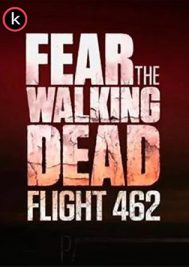 serie Fear The Walking Dead Flight 462 por torrent