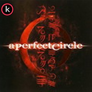 A Perfect Circle – Mer de Noms