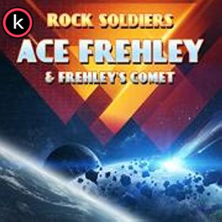 Ace Frehley & Frehley’s Comet – Rock Soldiers