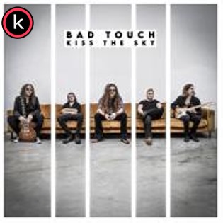 Bad Touch – Kiss the Sky (2020)