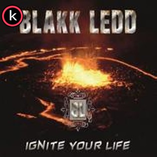 Blakk Ledd – Ignite Your Life (2019)