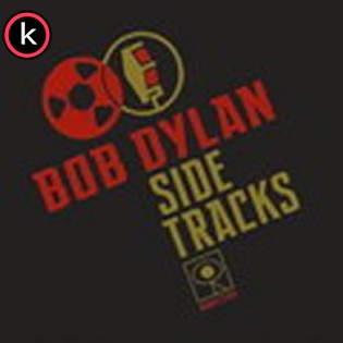 Bob Dylan – Side Tracks