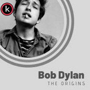 Bob Dylan – The Origins of Bob Dylan (2020)