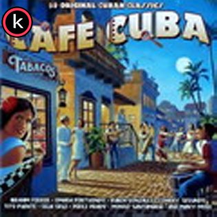 Cafe Cuba – 50 Original Cuban Classics