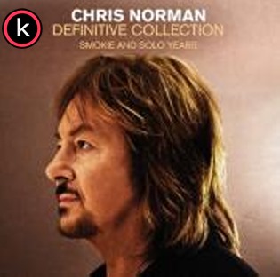 Chris Norman – Definitive Collection: Smokie and Solo Years