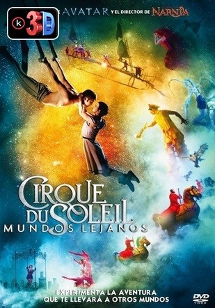 Cirque du soleil mundos lejanos (3D)