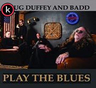 Doug Duffey & Badd – Play The Blues (2019)