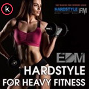 EDM Hardstyle For Heavy Fitness