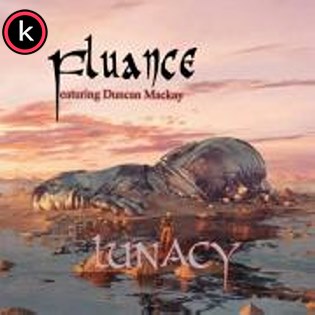 Fluance (feat. Duncan Mackay) – Lunacy (2020)