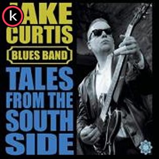 Jake Curtis Blues Band – Tales From The South Side (2019)