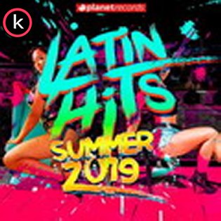 Latin Hits Summer 2019: 40 Latin Music Hits