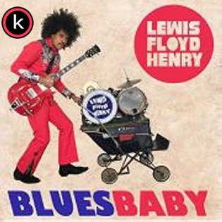 Lewis Floyd Henry – Blues Baby (lossless, 2019)