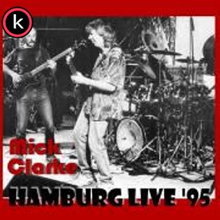 Mick Clarke – Hamburg ’95 (Live) (2019)