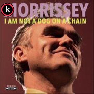 Morrissey – I Am Not a Dog on a Chain (2020)