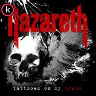 Nazareth – Tattooed On My Brain (Lossless, 2018)