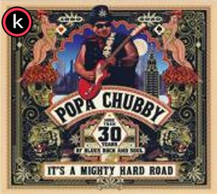 Popa Chubby – It’s A Mighty Hard Road (2020)