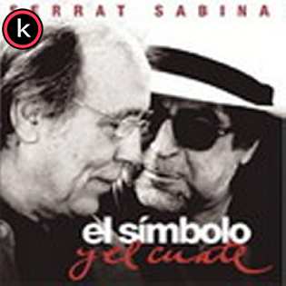 Serrat y Sabina – El símbolo y el Cuate