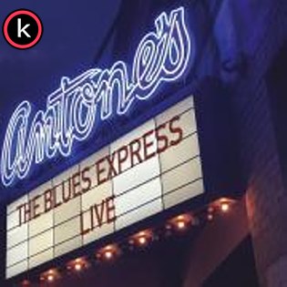 The Blues Express – Live at Antone’s (2019)