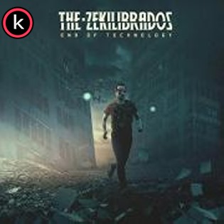 The Zekilibrados – End Of Technology