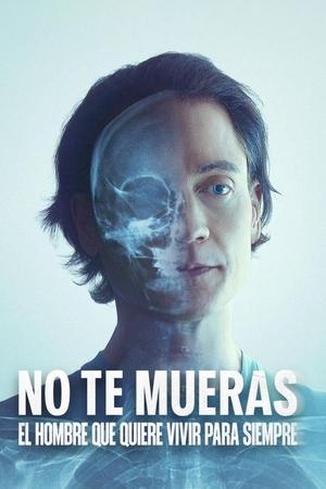 No te mueras: El hombre que quiere vivir para siempre por torrent